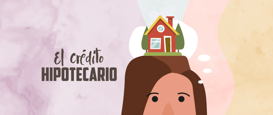 El crédito hipotecario